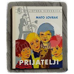 Prijatelji Mato Lovrak - PRVO IZDANJE 