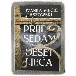 Prije sedam desetljeća Ivanka Vujčić - Laszowski