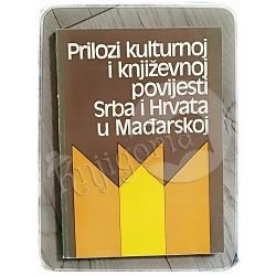 Prilozi kulturnoj i književnoj povijesti Srba i Hrvata u Mađarskoj Marin Mandić
