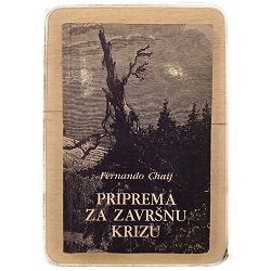 Priprema za završnu krizu Fernando Chaij