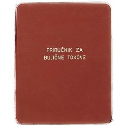 Inženjerski priručnik za rešavanje problema iz oblasti bujičnih tokova Ljubiša Jevtić