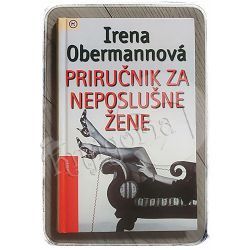 Priručnik za neposlušne žene Irena Obermannová