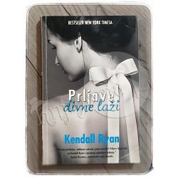 Prljave divne laži Kendall Ryan