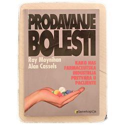 PRODAVANJE BOLESTI Alan Cassels, Ray Moynihan / otpis