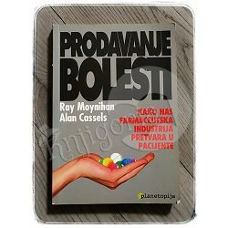 PRODAVANJE BOLESTI Alan Cassels, Ray Moynihan