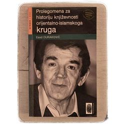 Prolegomena za historiju književnosti orijentalno-islamskoga kruga Esad Duraković / otpis