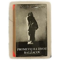 Prometej ili život Balzacov Andre Maurois