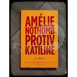 PROTIV KATILINE Amelie Nothomb 