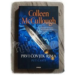 Prvi čovjek rima - Put časti Colleen McCullough