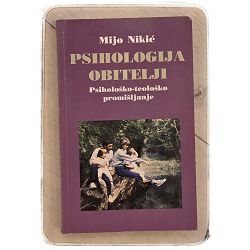 Psihologija obitelji : psihološko-teološko promišljanje Mijo Nikić