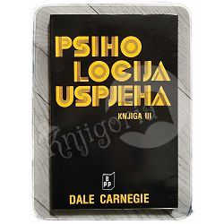 Psihologija uspjeha III Dale Carnegie