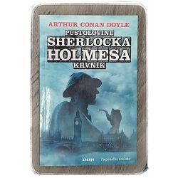 Pustolovine Sherlocka Holmesa: Krvnik Arthur Conan Doyle