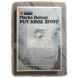 Put kroz život Marko Belinić 