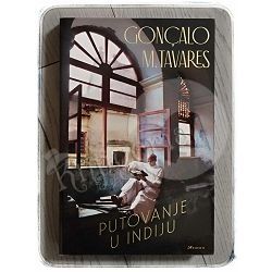 Putovanje u Indiju & suvremena melankolija Goncalo M. Tavares