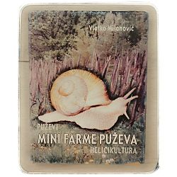 Puževi: Mini farme puževa (helicikultura) Vlatko Milanović