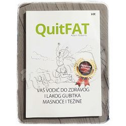 QuitFAT: Vaš vodič do zdravog i lakog gubitka masnoće i težine Adam Roberts