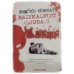 Radikalnost ljubavi Srećko Horvat 