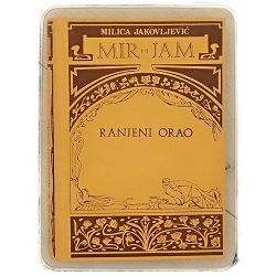 Ranjeni orao Milica Jakovljević Mir-Jam