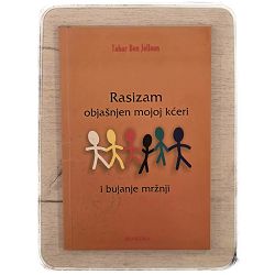 Rasizam objašnjen mojoj kćeri i uspon mržnji Tahar Ben Jelloun / otpis