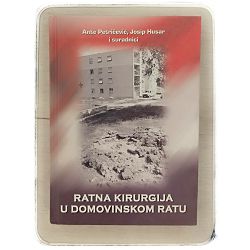 Ratna kirurgija u Domovinskom ratu Ante Petričević, Josip Husar i suradnici