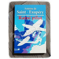 Ratni pilot Antoine de Saint-Exupery
