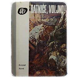 Ratniče, voljno! Karel Konrad