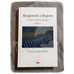 RAZGOVORI S BOGOM jedan neobični dijalog (knjiga 2) Neale Donald Walsch