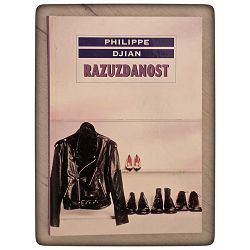 Razuzdanost Philippe Djian 