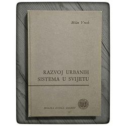 Razvoj urbanih sistema u svijetu Milan Vresk