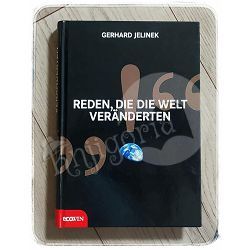 Reden, die die Welt veränderten Gerhard Jelinek