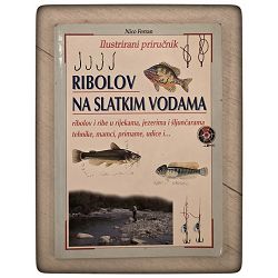 Ribolov na slatkim vodama: ilustrirani priručnik Nico Ferran