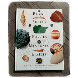 Rocks Shells Fossils Minerals and Gems - The complete collectors companion