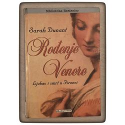 Rođenje Venere : ljubav i smrt u Firenci Sarah Dunant / otpis