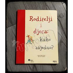 Roditelji i djeca: kako zajedno?