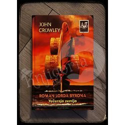 ROMAN LORDA BYRONA VEČERNJA ZEMLJA John Crowley