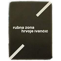 Rubna zona Hrvoje Ivančić