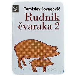Rudnik čvaraka 2 Tomislav Šovagović
