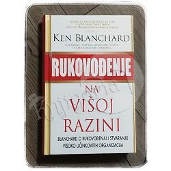 RUKOVOĐENJE NA VIŠOJ RAZINI Ken Blanchard 