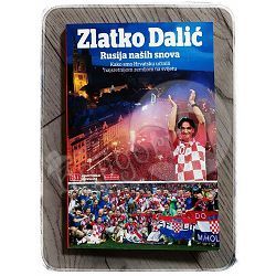 Rusija naših snova Zlatko Dalić