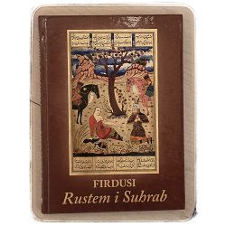 Rustem i Suhrab : Epizoda iz Šahname u 24 pjevanja  Firdusi Ebul-Kasim / otpis