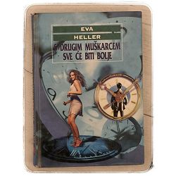 S drugim muškarcem sve će biti bolje Eva Heller / otpis