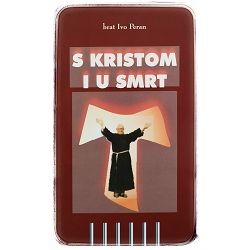 S Kristom i u smrt Ivo Peran