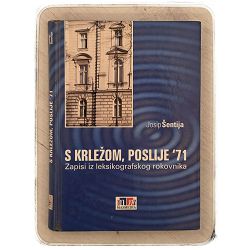 S Krležom, poslije '71: zapisi iz leksikografskog rokovnika Josip Šentija / otpis