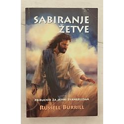 Sabiranje žetve: Priručnik za javni evangelizam Russell Burrill