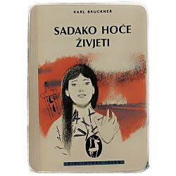 Sadako hoće živjeti Karl Bruckner / OTPIS