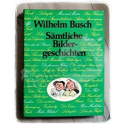Sämtliche Bildergeschichten Wilhelm Busch
