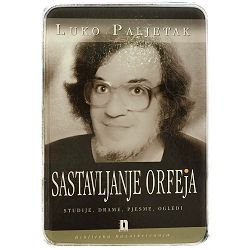 Sastavljanje Orfeja Luko Paljetak 
