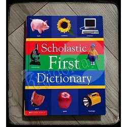 SCHOLASTIC FIRST DICTIONARY Judith S. Levey, Inc. Staff Scholastic