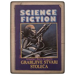 Science Fiction 29: Grabljive stvari stoleća Arkadij i Boris Strugacki