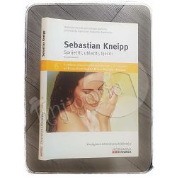 Sebastian Kneipp: Spriječiti, ublažiti, liječiti 